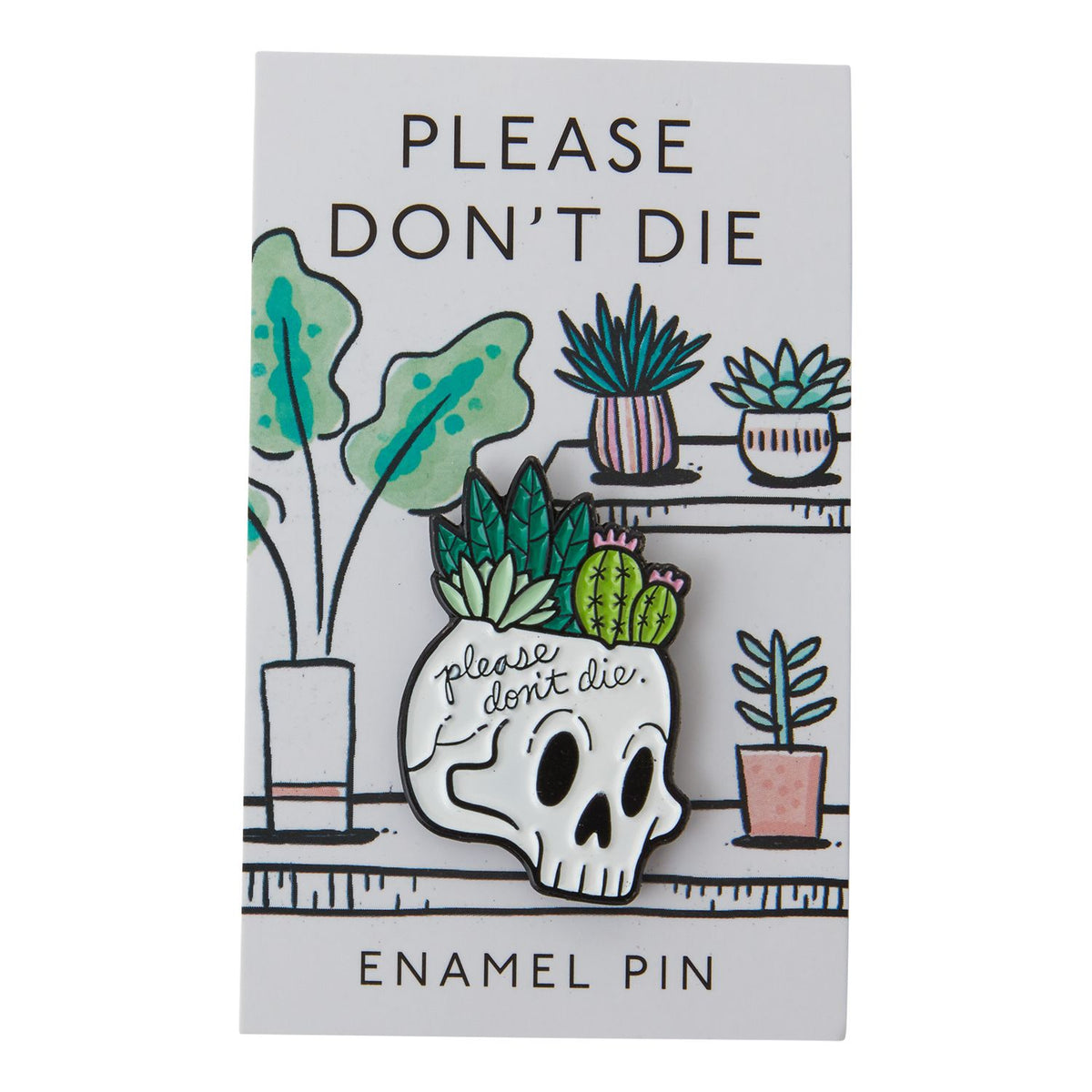 Please Don&#39;t Die Pin